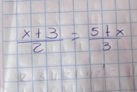  (x+3)/2 = (5+x)/3 