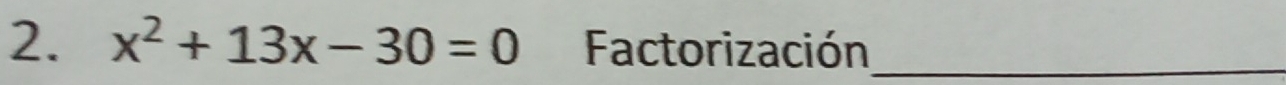 x^2+13x-30=0 Factorización_