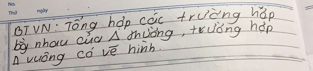 GTVN: Tóng hop cac truàng hǎp 
bà nhau cuà A thóng, truóng háp 
A vuong có ve hinh.