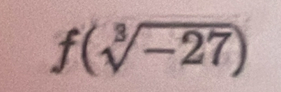 f(sqrt[3](-27))