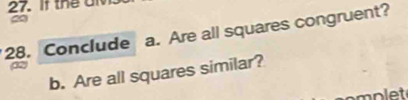 If the a
20
28. Conclude a. Are all squares congruent? 
b. Are all squares similar?