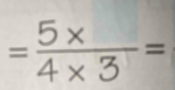 = (5* )/4* 3 =