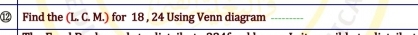 ⑫ Find the (L. C. M.) for 18 , 24 Using Venn diagram