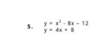 y=x^2-8x-12
y=4x+8