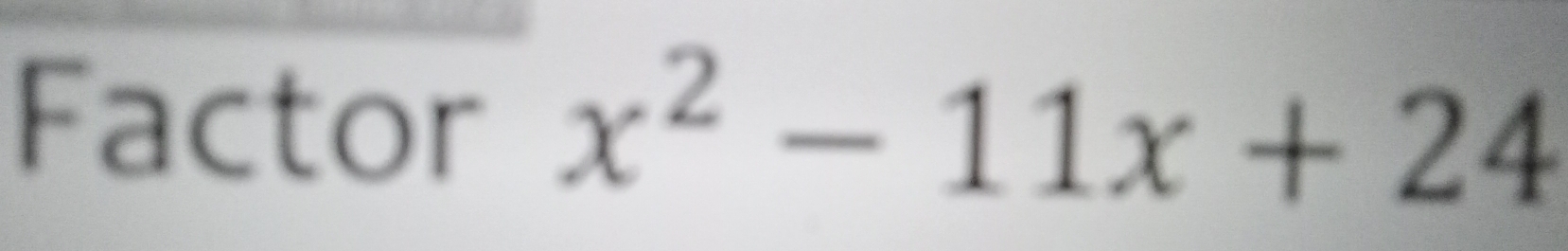 Factor x^2-11x+24