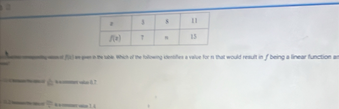 a
aendng acos of f(x) I ave given in the table. Which of the following identifies a value for n that would result in f being a linear function an
Hoe The o = b % a cneent voitue i 7
1  2bmme the rat  3h/4  4 a constant saize 1. 4