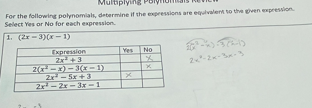 Multiplying Polynoma is  R e
For the following polynomials, determine if the expressions are equivalent to the given expression.
Select Yes or No for each expression.
1. (2x-3)(x-1)