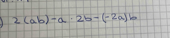 1 2(ab)-a· 2b-(-2a)b