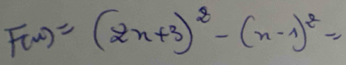 F(x)=(2x+3)^2-(x-1)^2=