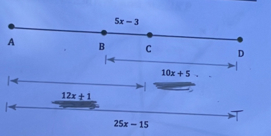 5x-3
A
B
C
D
10x+5
12x+1

25x-15