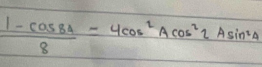  (1-cos 84)/8 =4cos^2Acos^22Asin^2A