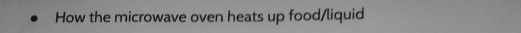 How the microwave oven heats up food/liquid