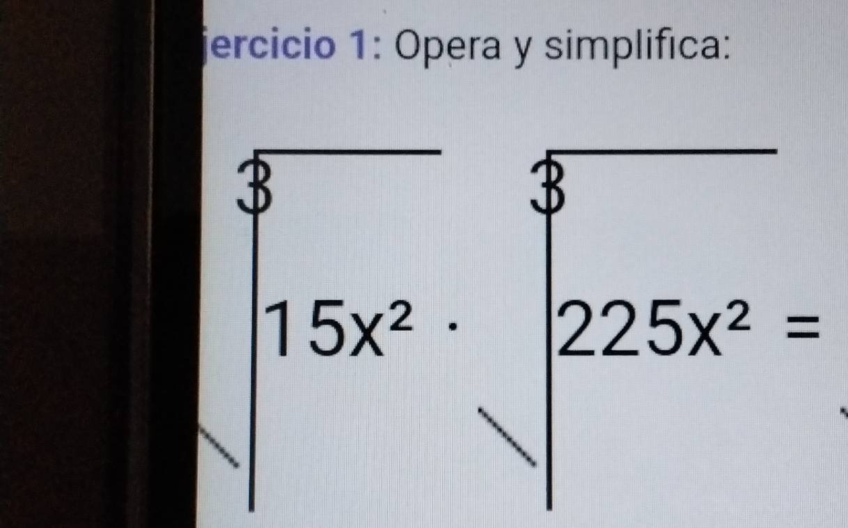 jercicio 1: Opera y simplifica: 
3
15x^2
225x^2=