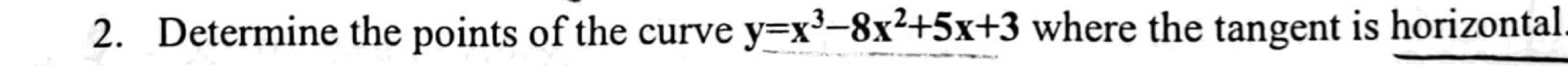 Determine the points of the curve y=x^3-8x^2+5x+3 where the tangent is horizontal