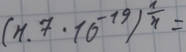 (4.7· 10^(-19))^ 1/4 =