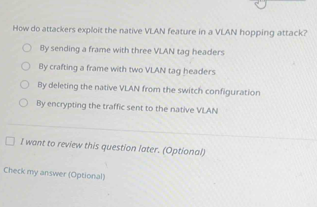 Solved: How do attackers exploit the native VLAN feature in a VLAN ...