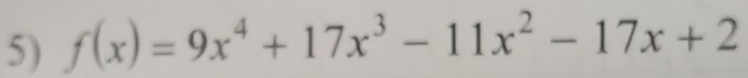 f(x)=9x^4+17x^3-11x^2-17x+2