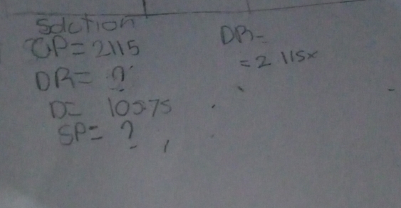 soction
CP=2115
DB=
=2.115*
DR=?
D=100.75
SP= 7