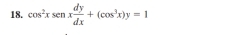 cos^2xsenx dy/dx +(cos^3x)y=1