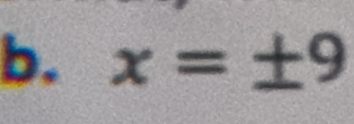 x=± 9