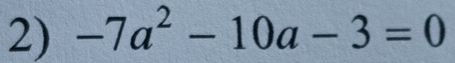 -7a^2-10a-3=0