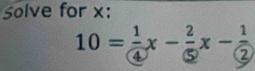 Solve for x :
10 =+-ह-3