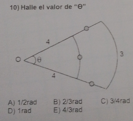 Halle el valor de “ θ ”
A) 1/2rad B) 2/3rad C) 3/4rad
D) 1rad E) 4/3rad