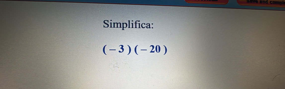 Simplifica:
(-3)(-20)