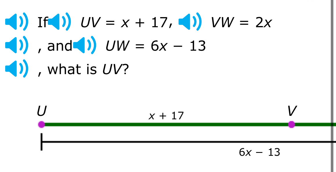 Solved: If UV=x+17, VW=2x ,and UW=6x-13 , what is UV? [Math]