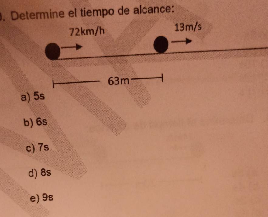 Determine el tiempo de alcance:
a) 5s
b) 6s
c) 7s
d) 8s
e) 9s