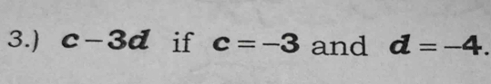 3.) c-3d if c=-3 and d=-4.