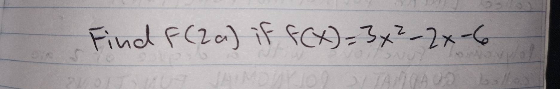 Find F(2a) if f(x)=3x^2-2x-6