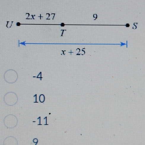 2x+27
9
U
S
T
x+25
-4
10
-11
9