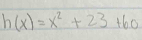 h(x)=x^2+23+60