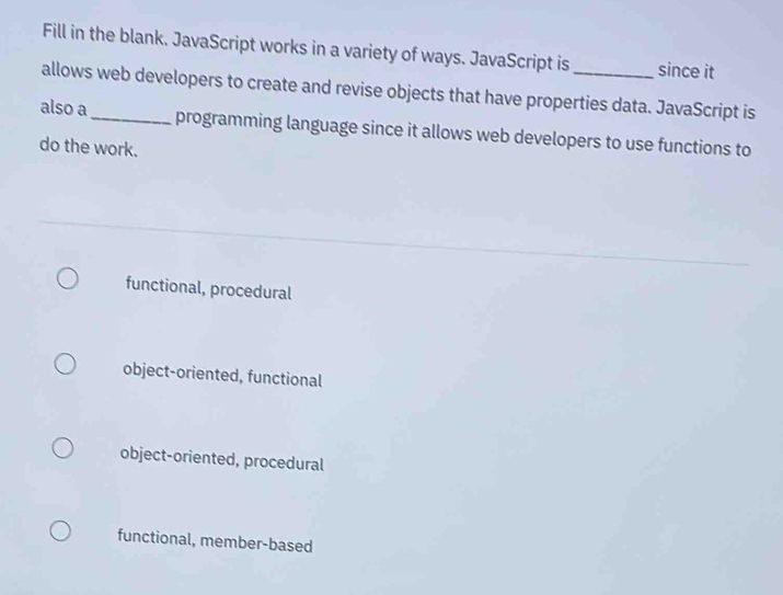 Solved: Fill in the blank. JavaScript works in a variety of ways ...