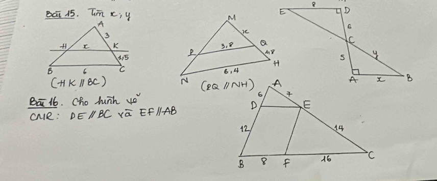 Bai 15. Imm x;y

(HKparallel BC)
Bā 16. Cho Junh 40°
CAe: DE//BC∽ EFparallel AB