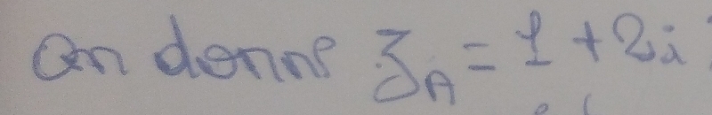 an denne z_A=1+2i