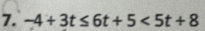 -4+3t≤ 6t+5<5t+8