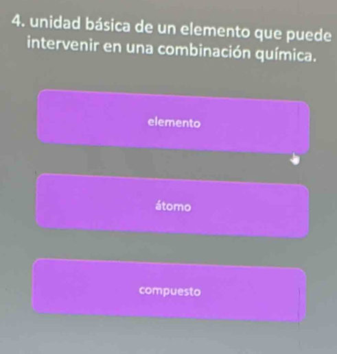 unidad básica de un elemento que puede
intervenir en una combinación química.
elemento
átomo
compuesto