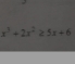 x^3+2x^2≥ 5x+6