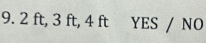 2 ft, 3 ft, 4 ft YES / NO