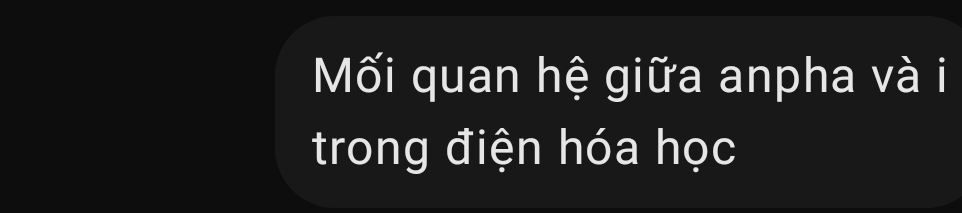 Mối quan hệ giữa anpha và i 
trong điện hóa học