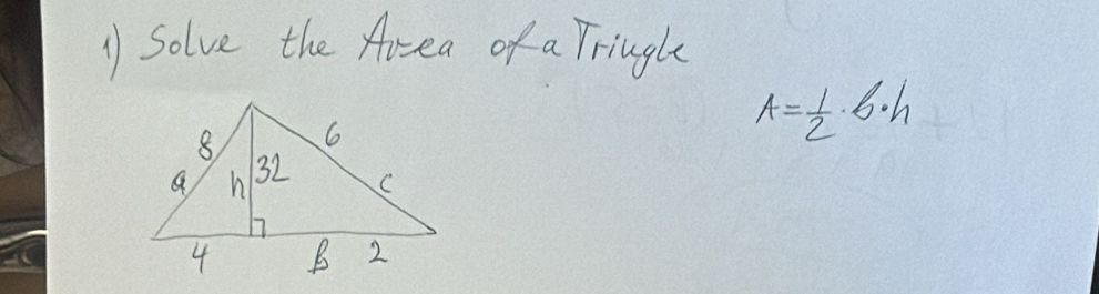 Solve the Area of a Priugle
A= 1/2 · 6· h