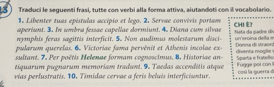 Risolto:Traduci le seguenti frasi, tutte con verbi alla forma attiva ...