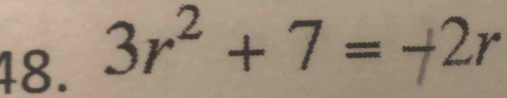 3r^2+7=+2r