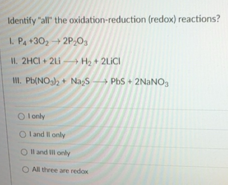 Solved: Identify ''all'' the oxidation-reduction (redox) reactions? . P ...