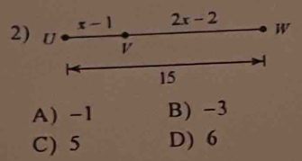 A) -1 B) -3
C) 5 D) 6