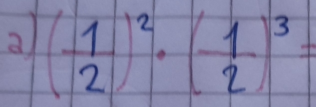 a ( 1/2 )^2· ( 1/2 )^3=