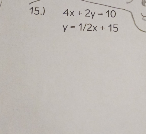 15.) 4x+2y=10
y=1/2x+15