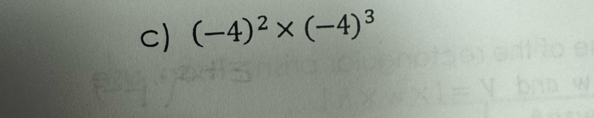 (-4)^2* (-4)^3